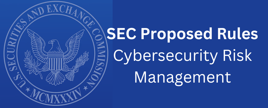 SEC 2022 Proposed Rules for Cybersecurity